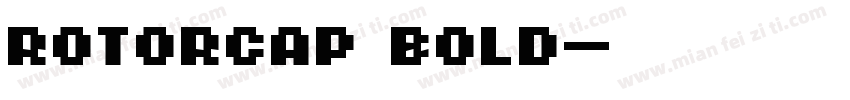 ROTORcap Bold字体转换